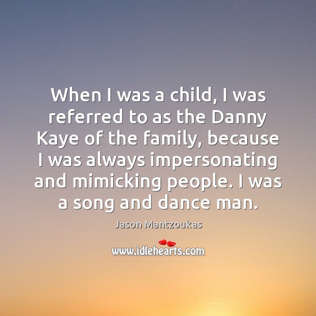 When I was a child, I was referred to as the Danny Image