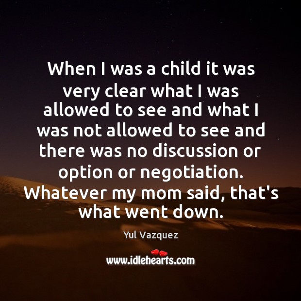 When I was a child it was very clear what I was Yul Vazquez Picture Quote