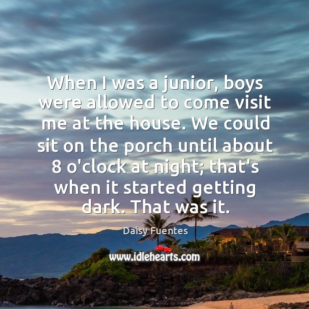 When I was a junior, boys were allowed to come visit me Image
