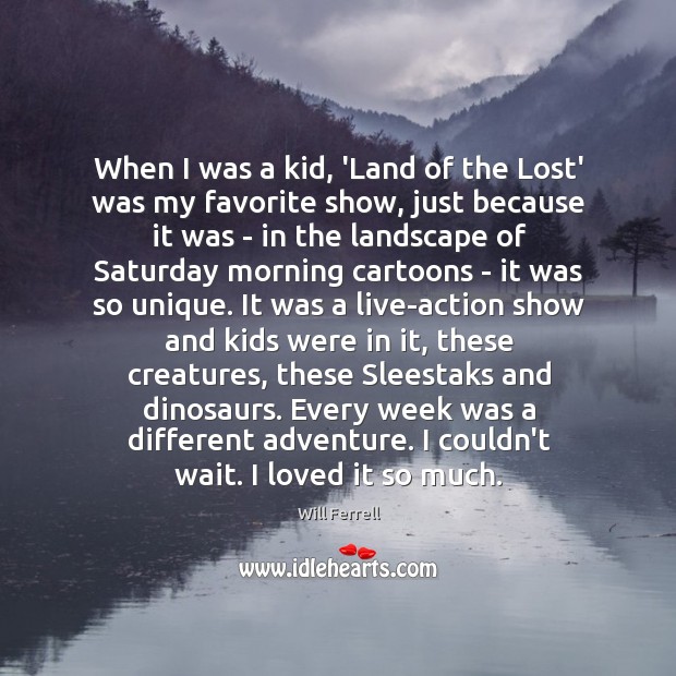 When I was a kid, ‘Land of the Lost’ was my favorite Image