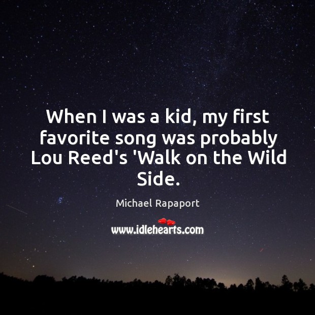 When I was a kid, my first favorite song was probably Lou Reed’s ‘Walk on the Wild Side. Image