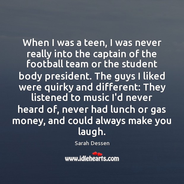 When I was a teen, I was never really into the captain Sarah Dessen Picture Quote