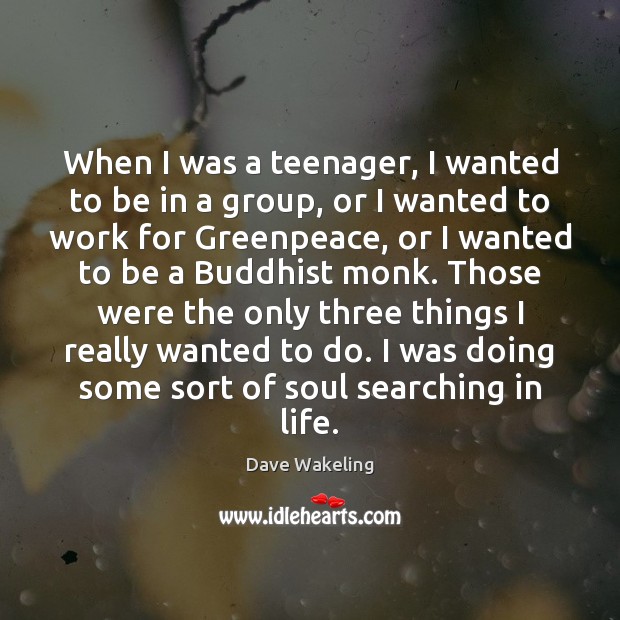 When I was a teenager, I wanted to be in a group, Image