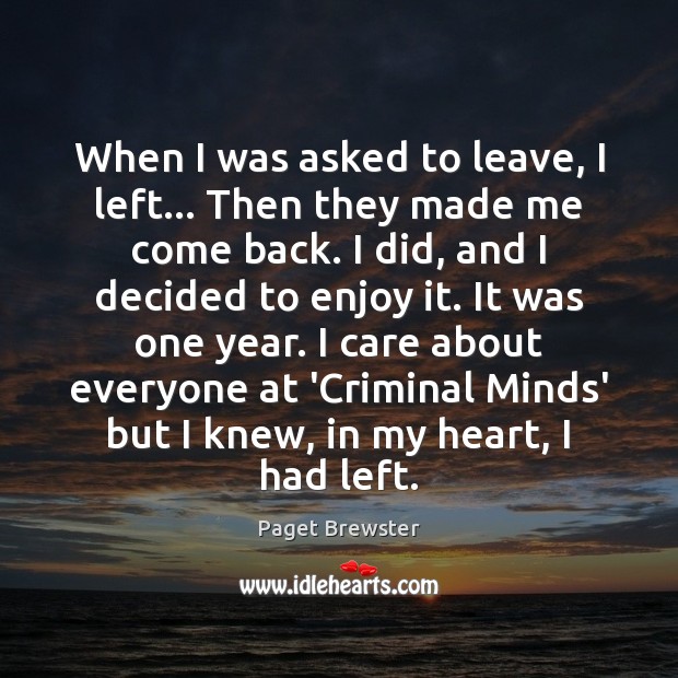 When I was asked to leave, I left… Then they made me Heart Quotes Image