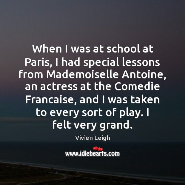 When I was at school at Paris, I had special lessons from Image