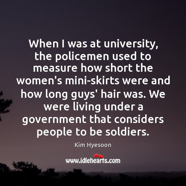 When I was at university, the policemen used to measure how short Image