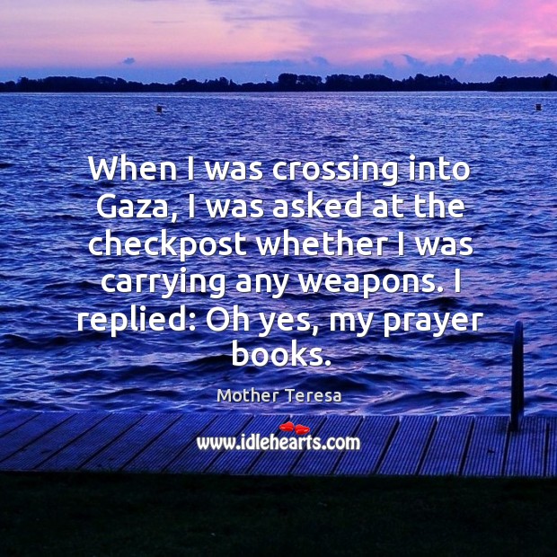 When I was crossing into Gaza, I was asked at the checkpost Image
