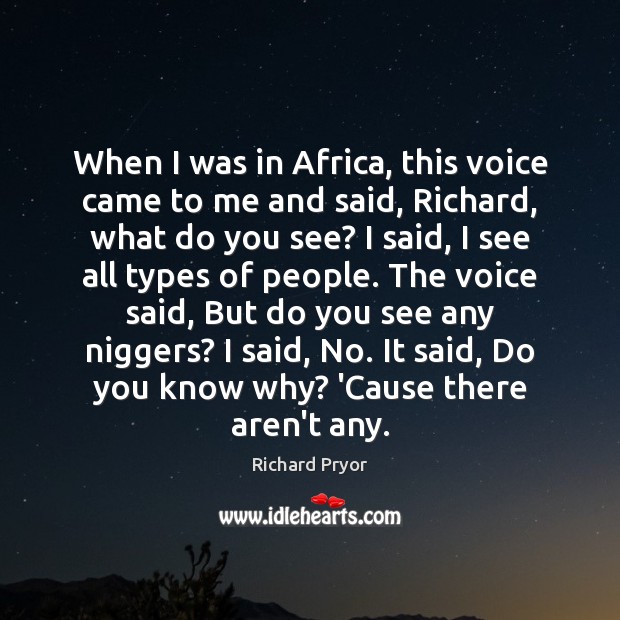 When I was in Africa, this voice came to me and said, Image