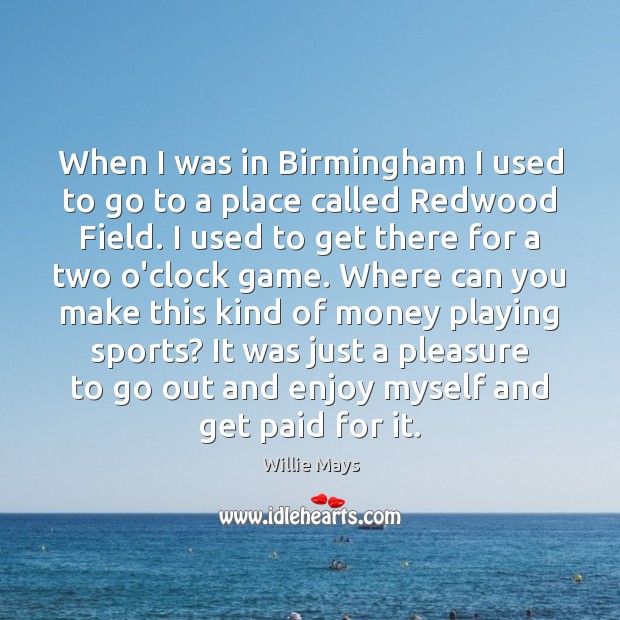 When I was in Birmingham I used to go to a place 