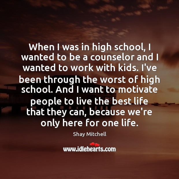 When I was in high school, I wanted to be a counselor Image
