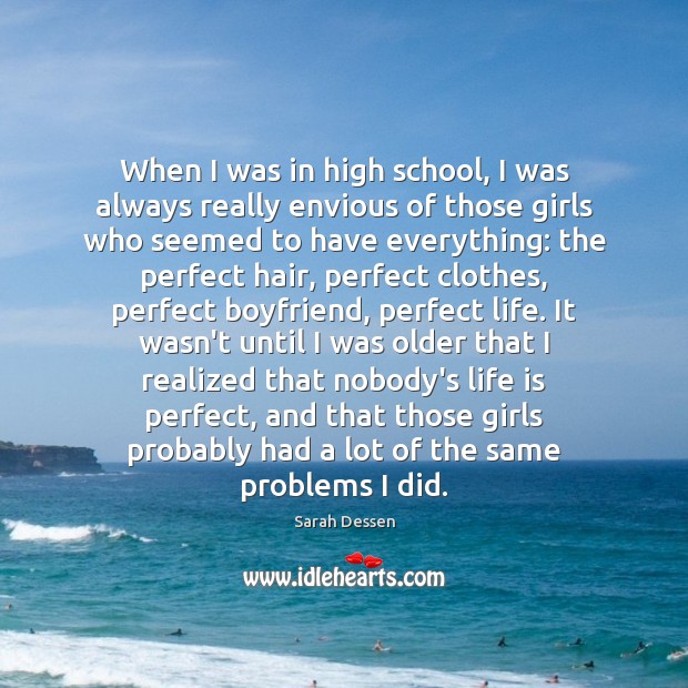 When I was in high school, I was always really envious of Sarah Dessen Picture Quote