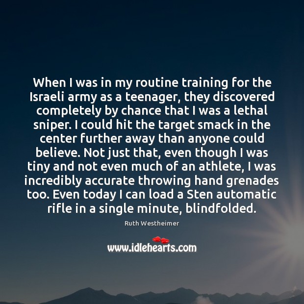 When I was in my routine training for the Israeli army as Chance Quotes Image