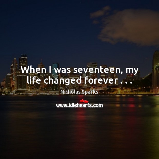 When I was seventeen, my life changed forever . . . Image