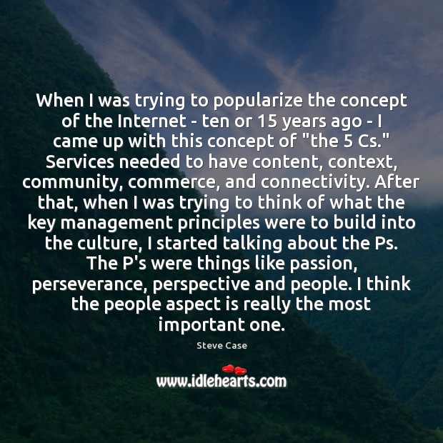 When I was trying to popularize the concept of the Internet – Steve Case Picture Quote