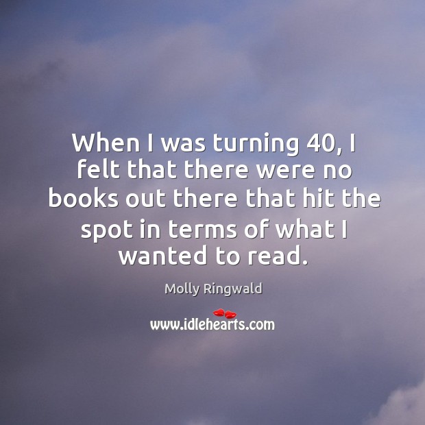When I was turning 40, I felt that there were no books out there Image
