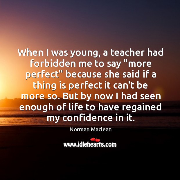 When I was young, a teacher had forbidden me to say “more Image