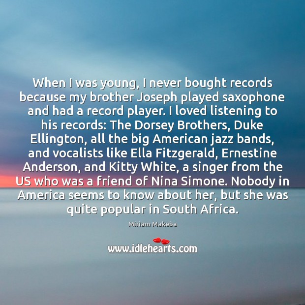 When I was young, I never bought records because my brother Joseph Brother Quotes Image