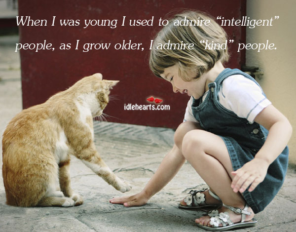 When I was young I used to admire. People Quotes Image