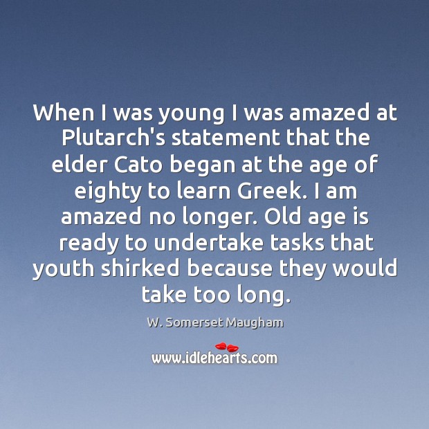 When I was young I was amazed at Plutarch’s statement that the Image