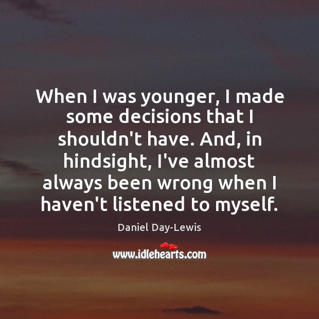 When I was younger, I made some decisions that I shouldn’t have. 