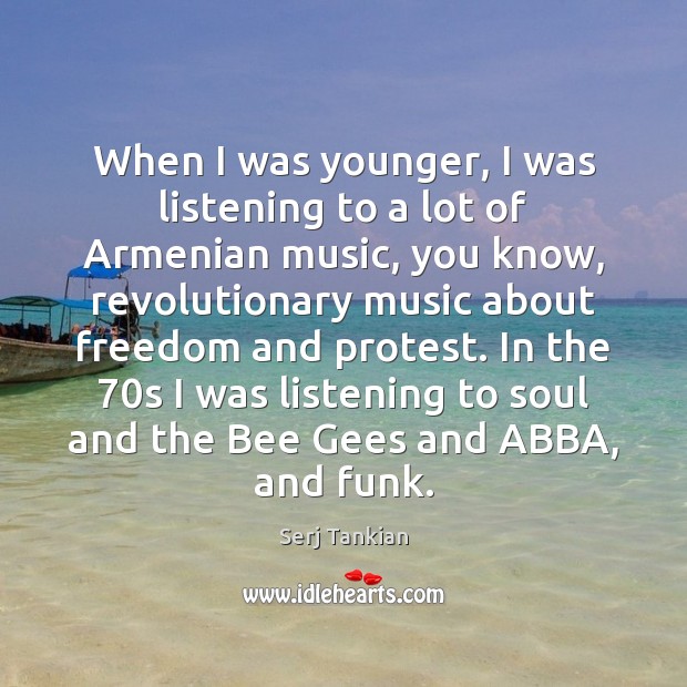 When I was younger, I was listening to a lot of Armenian Image