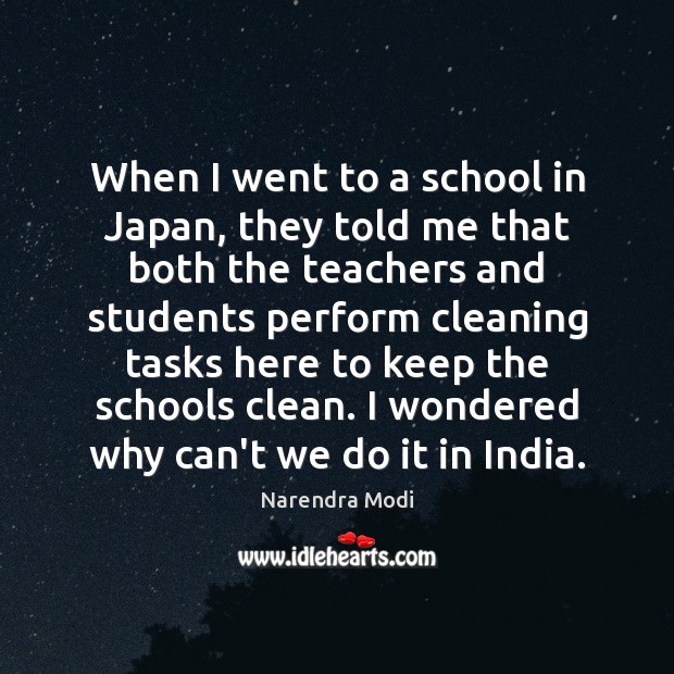 When I went to a school in Japan, they told me that Narendra Modi Picture Quote