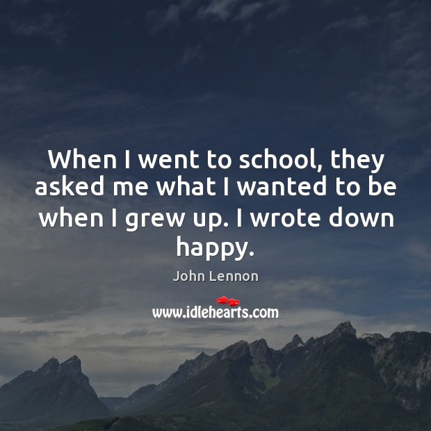 When I went to school, they asked me what I wanted to School Quotes Image