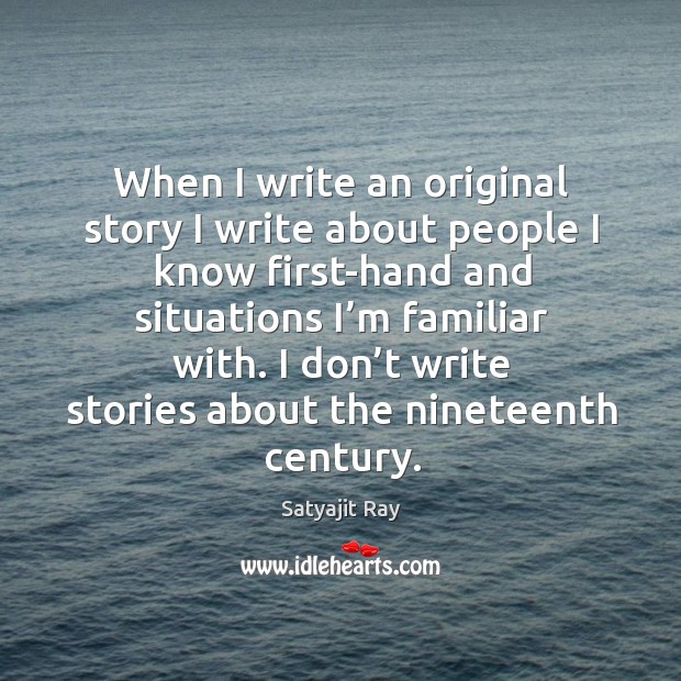 When I write an original story I write about people I know first-hand and situations I’m familiar with. Image