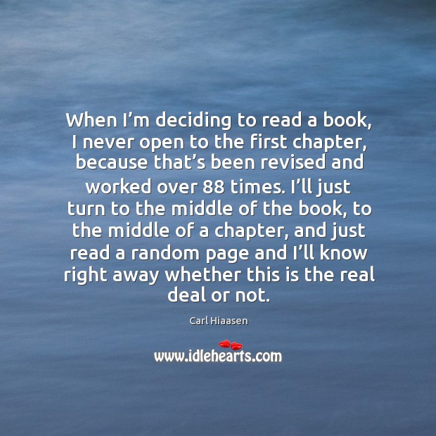 When I’m deciding to read a book, I never open to the first chapter, because that’s Image