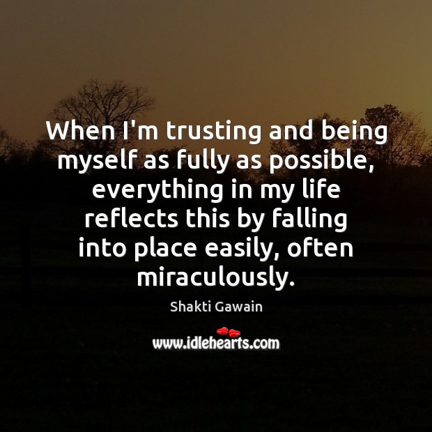 When I’m trusting and being myself as fully as possible, everything in Image