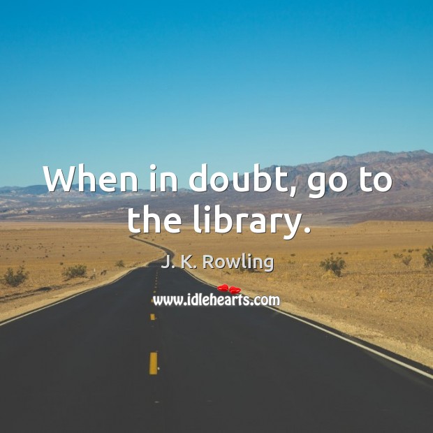 When in doubt, go to the library. Image