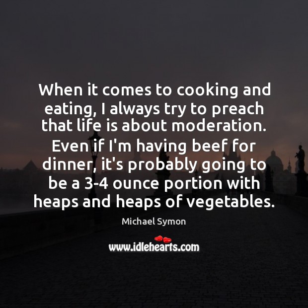 When it comes to cooking and eating, I always try to preach Image