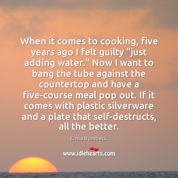 When it comes to cooking, five years ago I felt guilty “just Guilty Quotes Image
