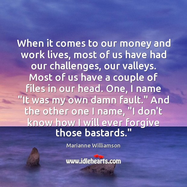 When it comes to our money and work lives, most of us Marianne Williamson Picture Quote