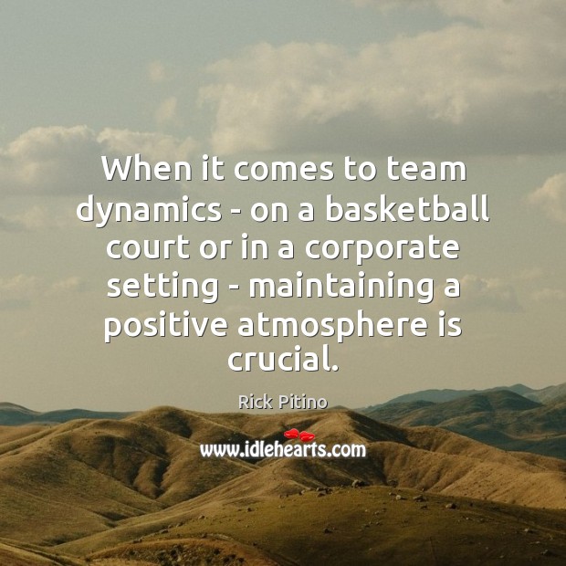 When it comes to team dynamics – on a basketball court or Image