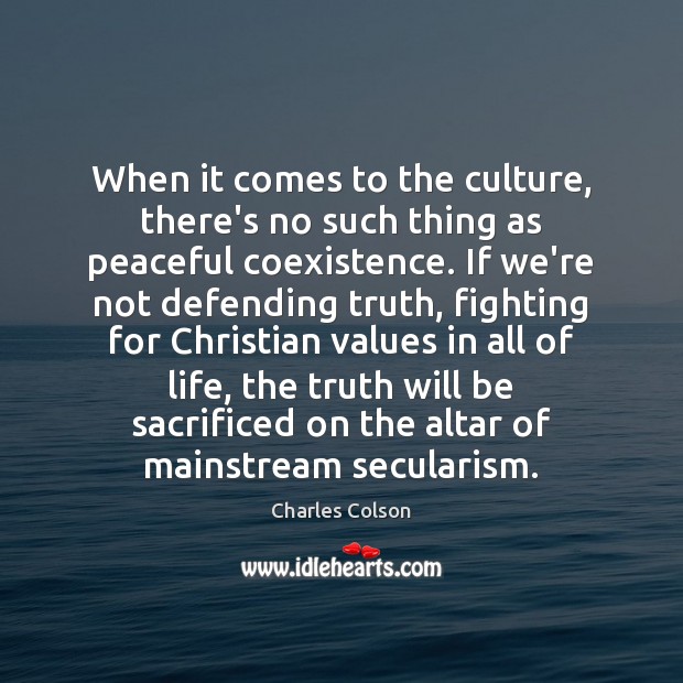 When it comes to the culture, there’s no such thing as peaceful Culture Quotes Image