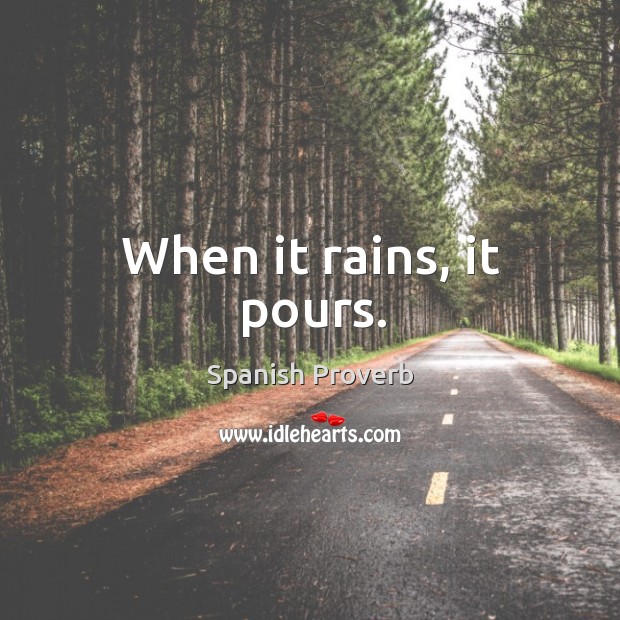 When it rains, it pours. Spanish Proverbs Image