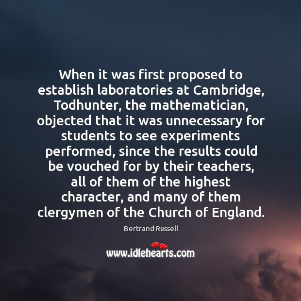 When it was first proposed to establish laboratories at Cambridge, Todhunter, the 