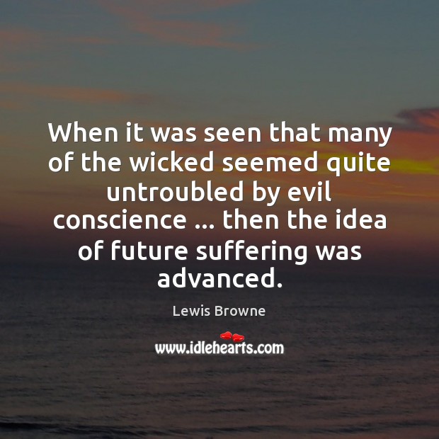 When it was seen that many of the wicked seemed quite untroubled Lewis Browne Picture Quote