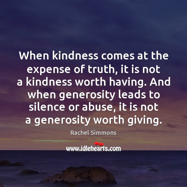 When kindness comes at the expense of truth, it is not a Image
