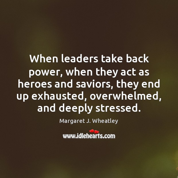When leaders take back power, when they act as heroes and saviors, Image