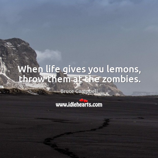 When life gives you lemons, throw them at the zombies. Image