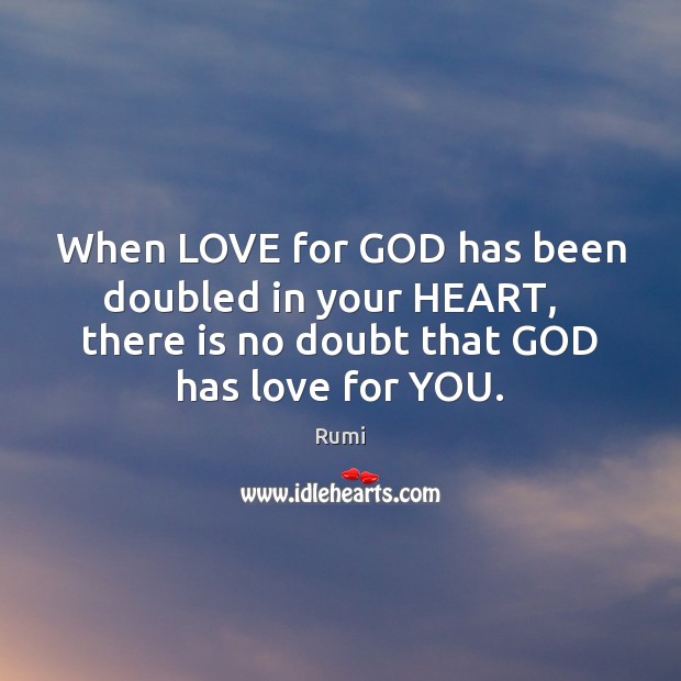 When LOVE for GOD has been doubled in your HEART,   there is Image