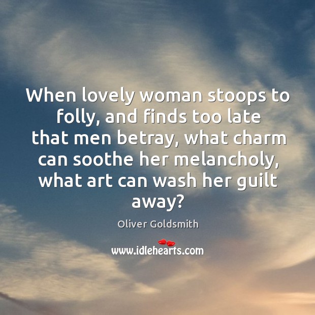 When lovely woman stoops to folly, and finds too late that men betray Image