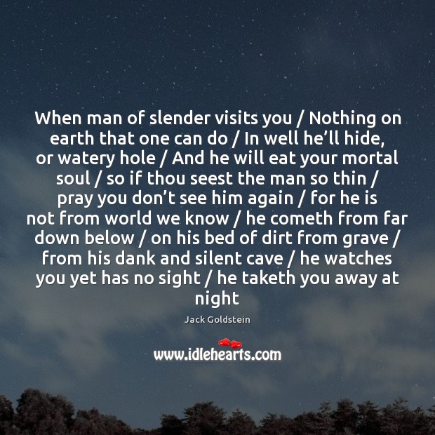 When man of slender visits you / Nothing on earth that one can Jack Goldstein Picture Quote