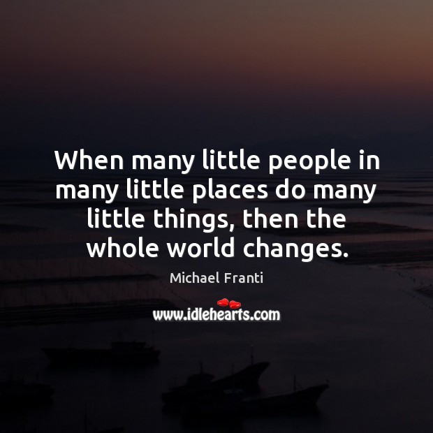 When many little people in many little places do many little things, Image