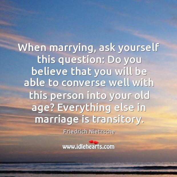 When marrying, ask yourself this question: do you believe that you will be able to converse well with Image
