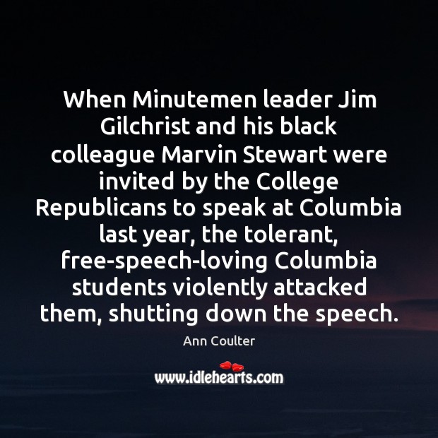 When Minutemen leader Jim Gilchrist and his black colleague Marvin Stewart were Ann Coulter Picture Quote