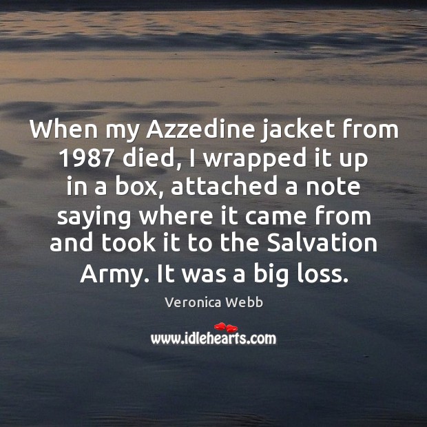 When my Azzedine jacket from 1987 died, I wrapped it up in a Image
