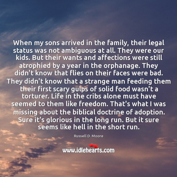 When my sons arrived in the family, their legal status was not Russell D. Moore Picture Quote